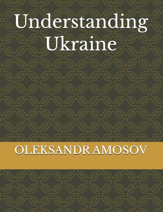 Kniha Understanding Ukraine OLEKSANDR AMOSOV