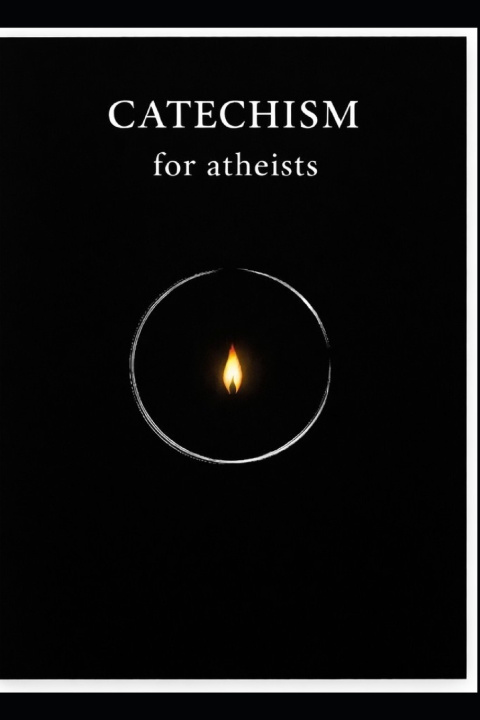 Kniha Catechism for Atheists David Sagitro