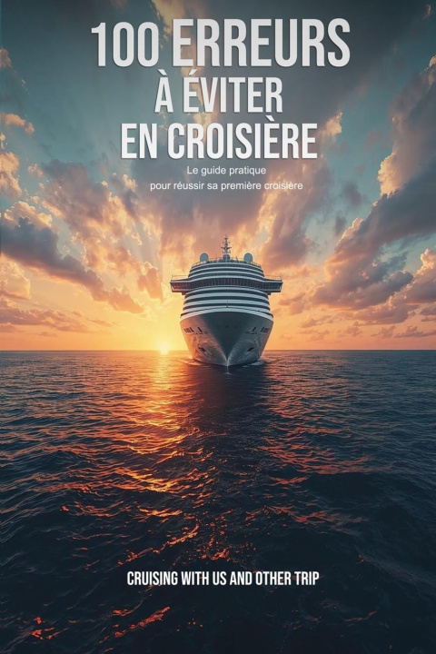 Knjiga 100 erreurs à éviter en croisière Cruising With US