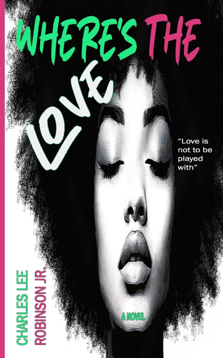 Carte Where's The Love Charles Lee Robinson Jr.