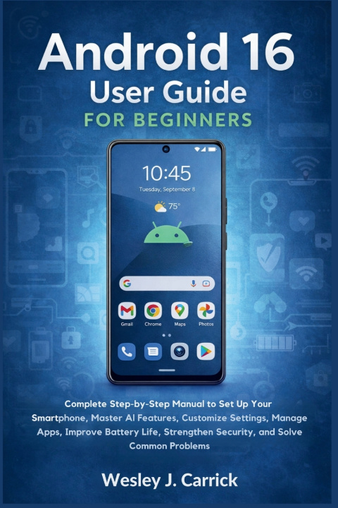 Kniha Android 16 User Guide for Beginners Wesley J. Carrick