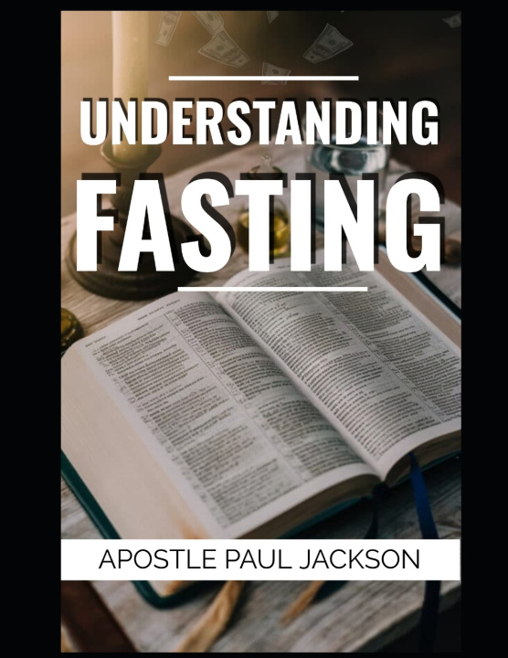 Kniha Understanding Fasting Paul v Jackson