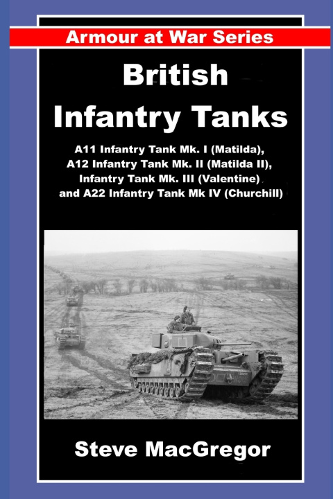 Kniha British Infantry Tanks Steve Macgregor