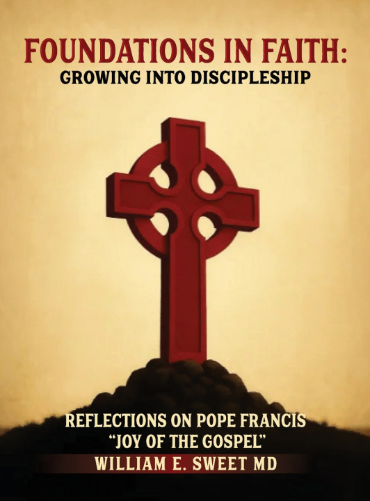 Kniha Foundations in Faith Dcn William E. Sweet MD