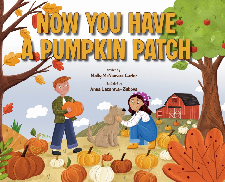 Kniha Now You Have a Pumpkin Patch Molly McNamara Carter