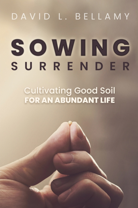 Kniha Sowing Surrender David L. Bellamy