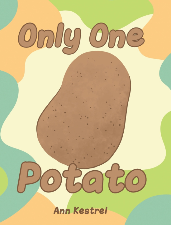 Knjiga Only One Potato Ann Kestrel
