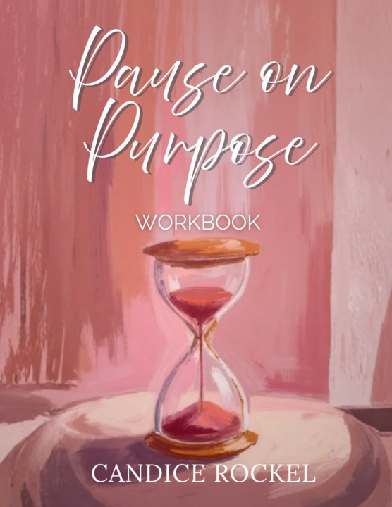 Kniha Pause On Purpose Workbook Candice Rockel