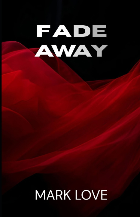 Kniha Fade Away Mark Love