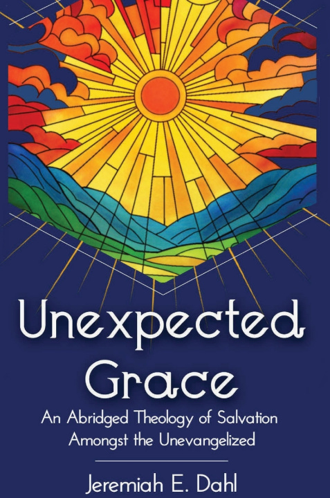 Knjiga Unexpected Grace Jeremiah Dahl