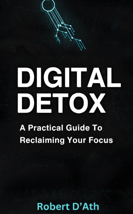 Kniha Digital Detox Robert D'Ath