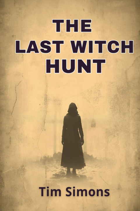 Kniha The Last Witch Hunt Tim Simons