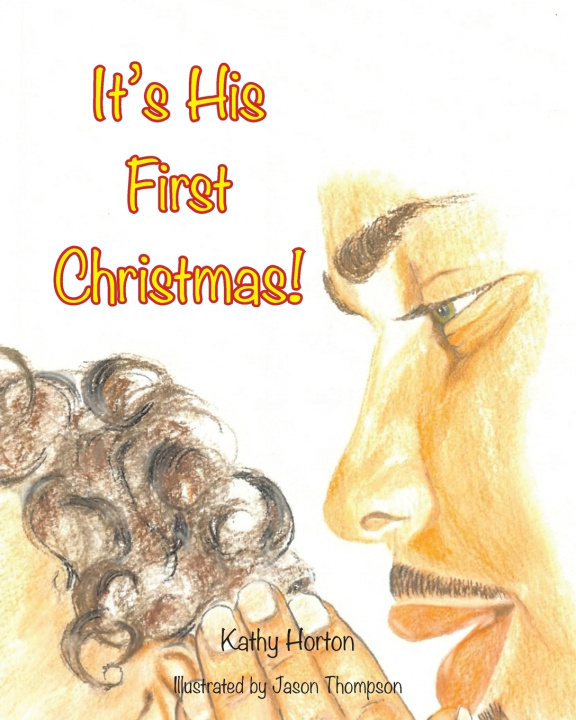 Knjiga It's His First Christmas! Kathy Horton