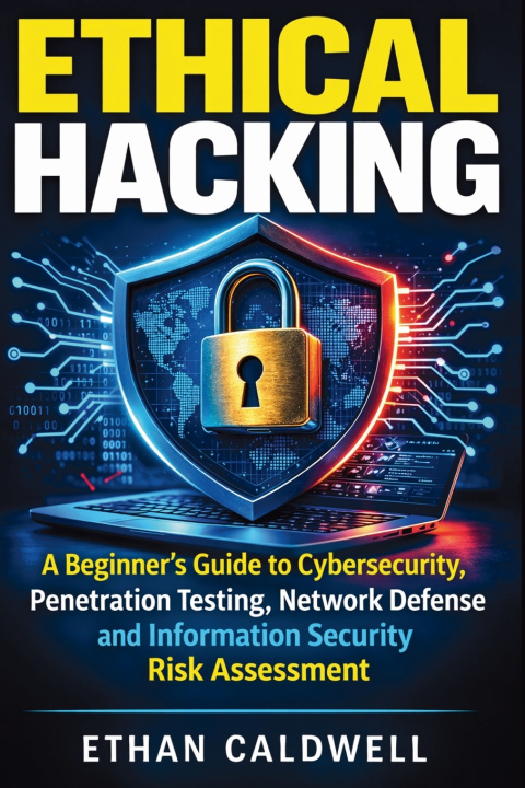 Kniha Ethical Hacking Ethan Caldwell