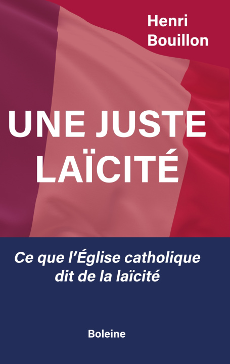 Kniha Une juste laïcité Henri Bouillon