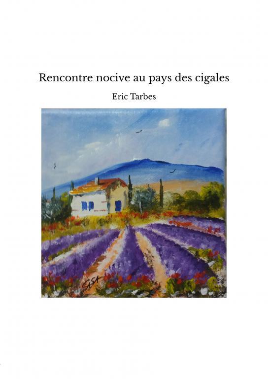 Kniha Rencontre nocive au pays des cigales Eric Tarbes
