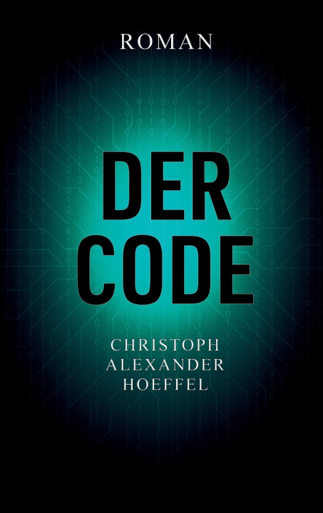Kniha Der Code Christoph Alexander Hoeffel
