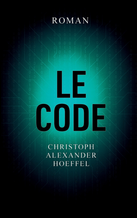 Kniha Le Code Christoph Alexander Hoeffel
