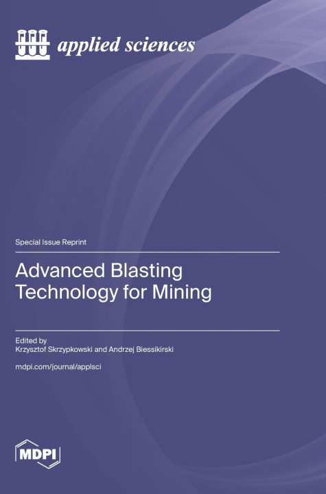 Kniha Advanced Blasting Technology for Mining Krzysztof Skrzypkowski