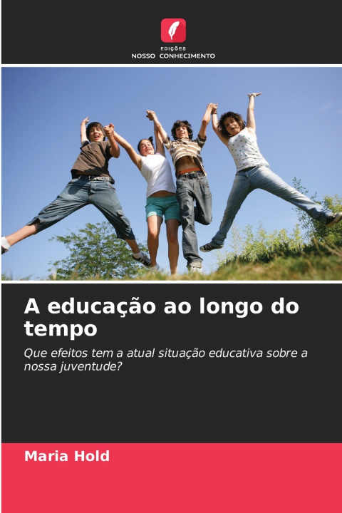 Carte A educação ao longo do tempo Maria Hold