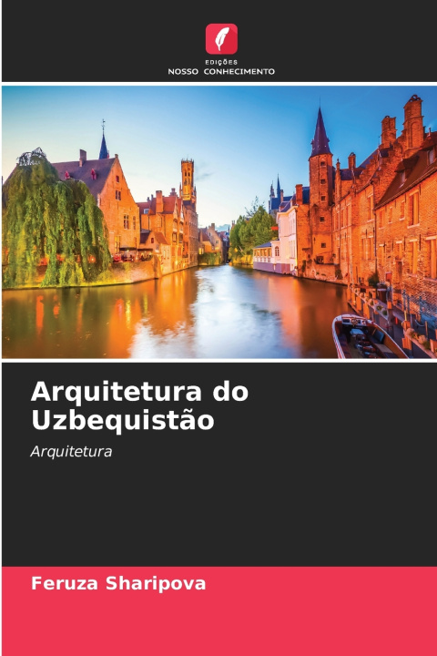 Knjiga Arquitetura do Uzbequistão Feruza Sharipova