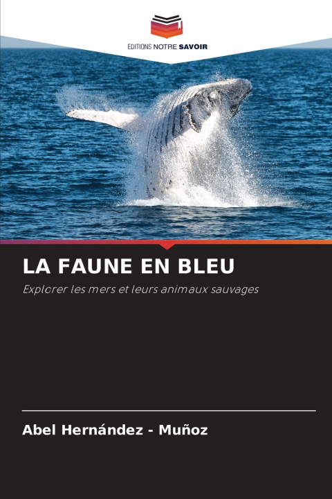 Kniha LA FAUNE EN BLEU Abel Hernandez - Muñoz