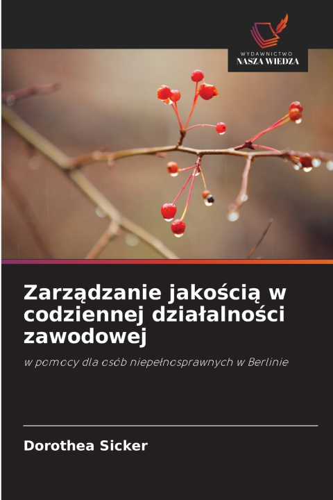 Kniha Zarządzanie jakością w codziennej działalności zawodowej Dorothea Sicker