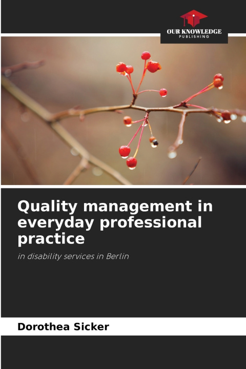 Kniha Quality management in everyday professional practice Dorothea Sicker