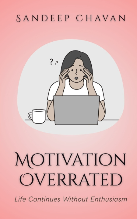 Kniha Motivation Overrated Sandeep Chavan
