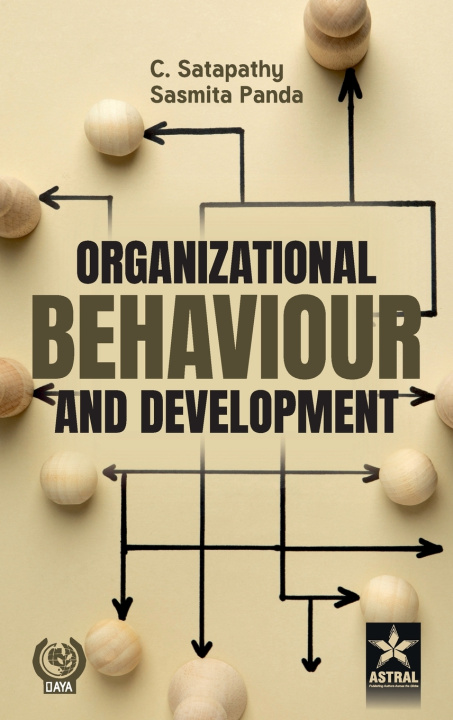 Kniha Organizational Behaviour and Development Sasmita Panda C. Satapathy
