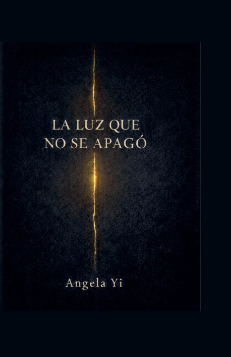 Kniha LA LUZ QUE NO SE APAGO Angela Yi