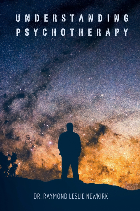 Knjiga Understanding Psychotherapy Raymond Newkirk Ph.D. Ph.D. Psy.D.