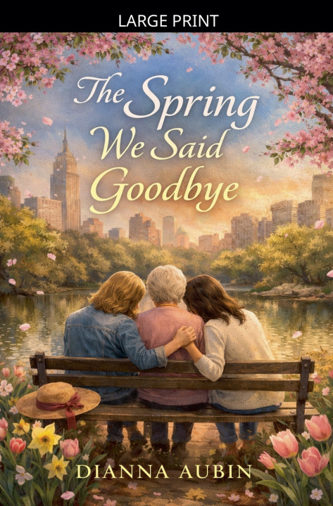 Kniha The Spring We Said Goodbye Dianna Aubin