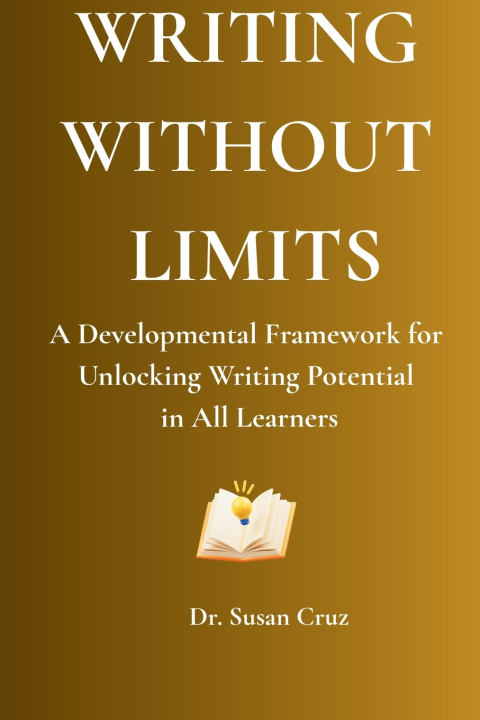 Kniha Writing Without Limits Dr. Susan Cruz