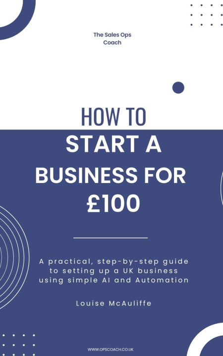 Knjiga How To Start A Business For £100 Louise McAuliffe