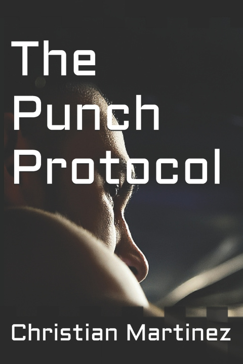 Kniha The Punch Protocol Christian Martinez
