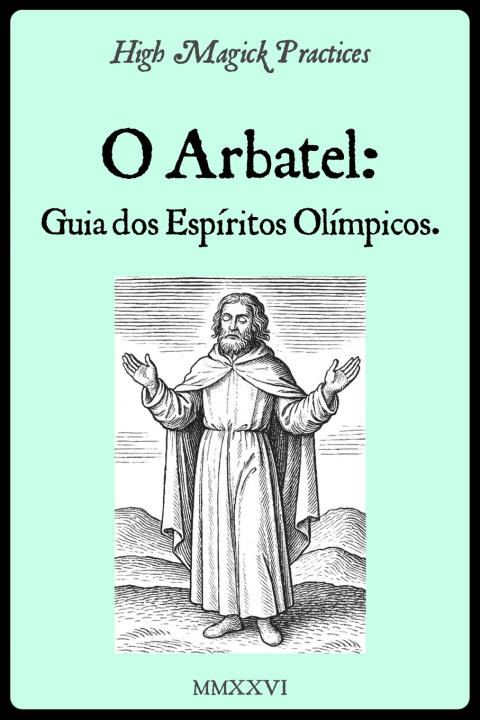 Libro High Magick Practices - O Arbatel Frater Tehuti