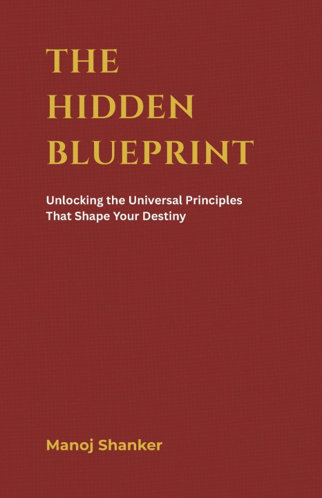 Kniha The Hidden Blueprint Manoj Shanker