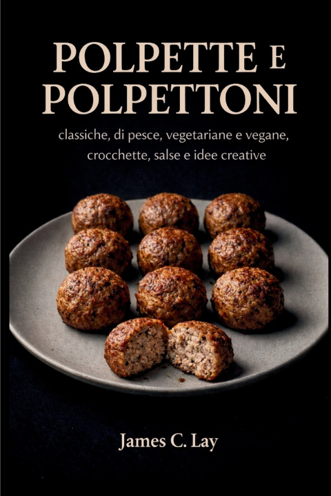 Kniha Polpette e Polpettoni James C.Lay