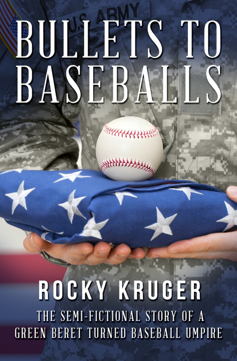 Kniha From Bullets to Baseballs Rocky Kruger
