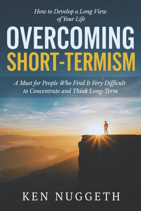 Kniha Overcoming Short-Termism Ken Nuggeth