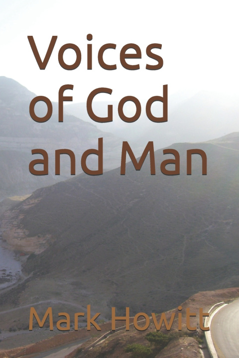 Kniha Voices of God and Man Mark Howitt