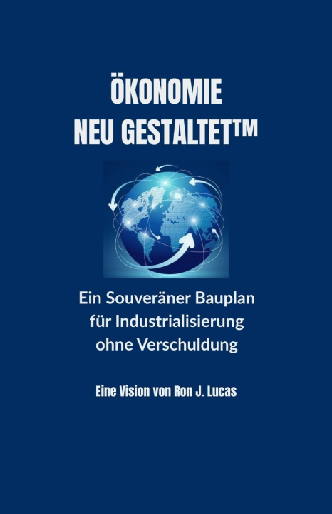 Knjiga ÖKONOMIE NEU GESTALTET™ Ron J. Lucas