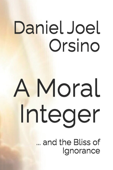 Knjiga A Moral Integer Daniel Joel Orsino