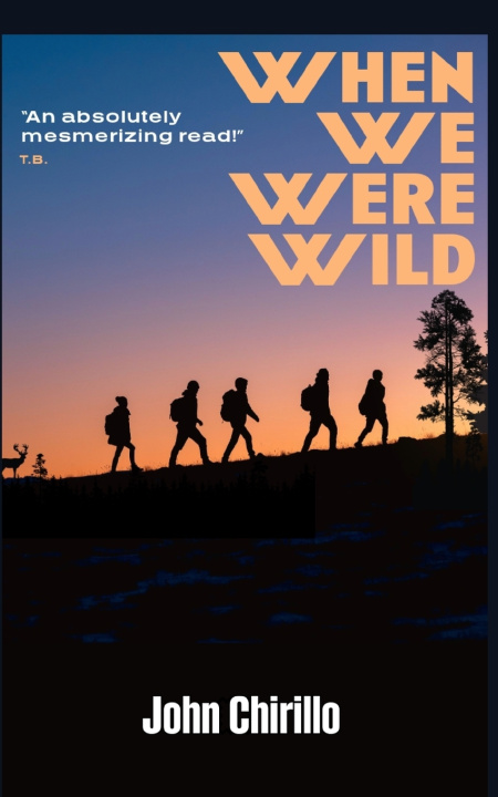 Kniha When We Were Wild John Chirillo