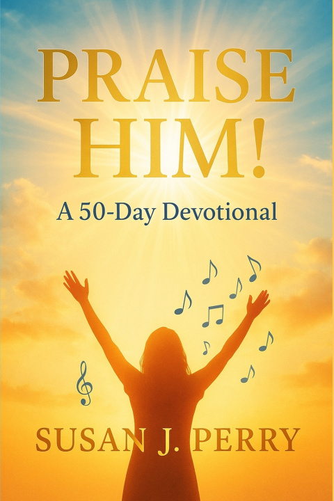 Kniha Praise Him! Susan J Perry
