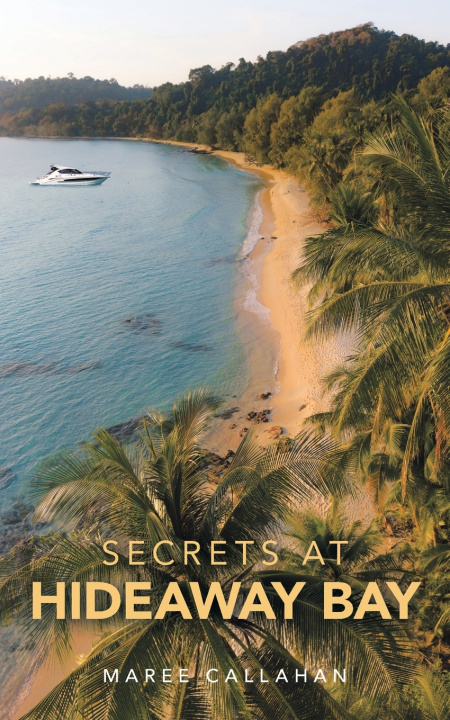 Knjiga Secrets at Hideaway Bay Maree Callahan