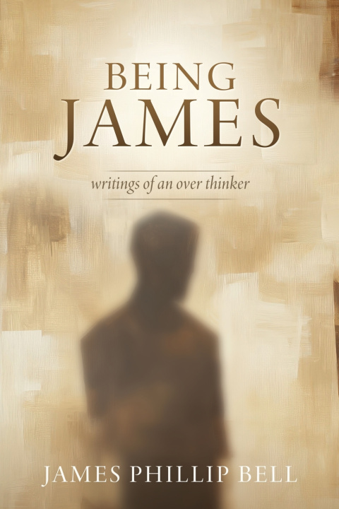 Kniha Being James James Phillip Bell