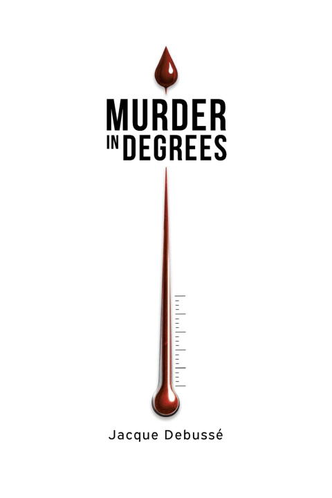 Kniha Murder in Degrees Jacque Debussé