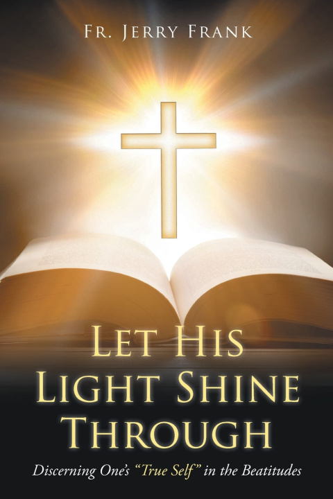 Kniha Let His Light Shine Through Jerry Frank